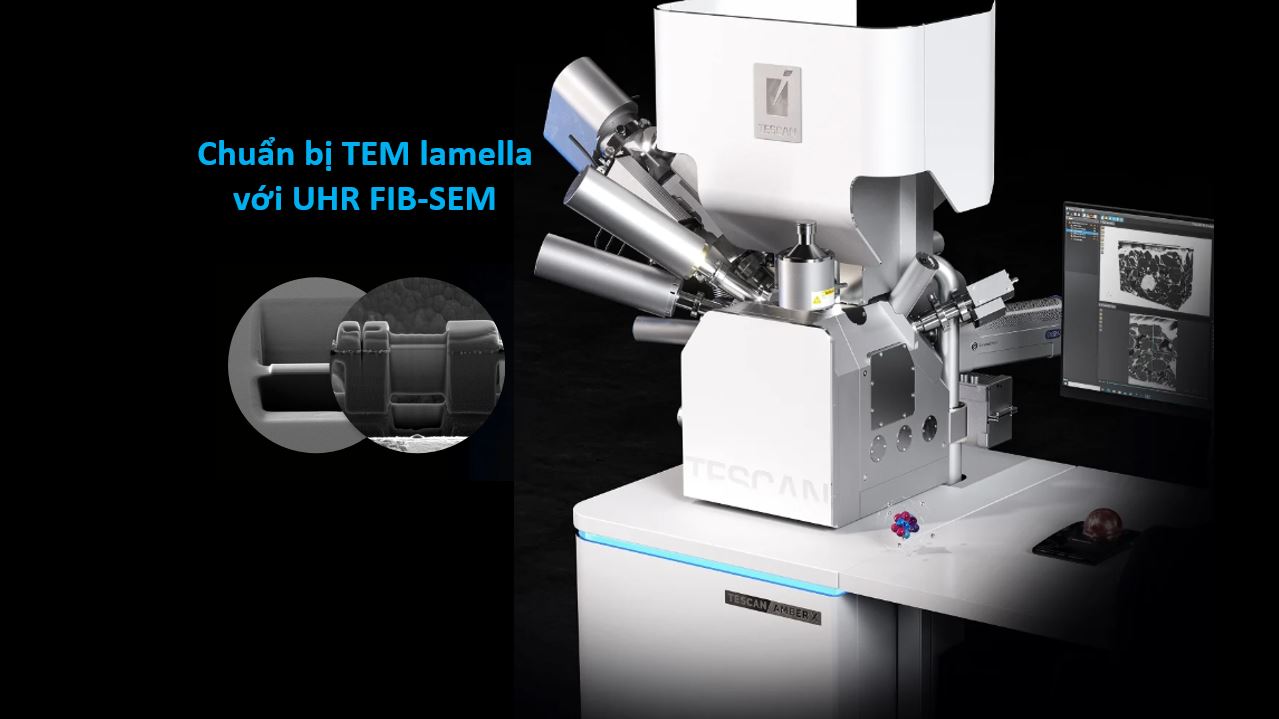 TESCAN TEM AutoPrep Pro™: Giải pháp tự động hóa chuẩn bị lamella TEM hiệu quả