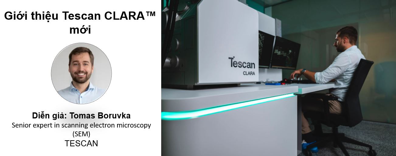 [WEBINAR] XEM NHIỀU HƠN. THẤU HIỂU NHIỀU HƠN.  Giới thiệu Tescan CLARA™ mới